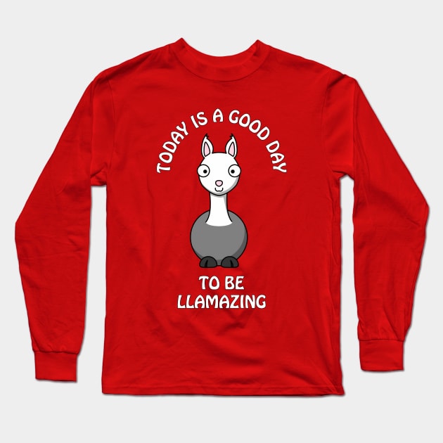 Today is a good day to be llamazing - funny llama pun Long Sleeve T-Shirt by punderful_day